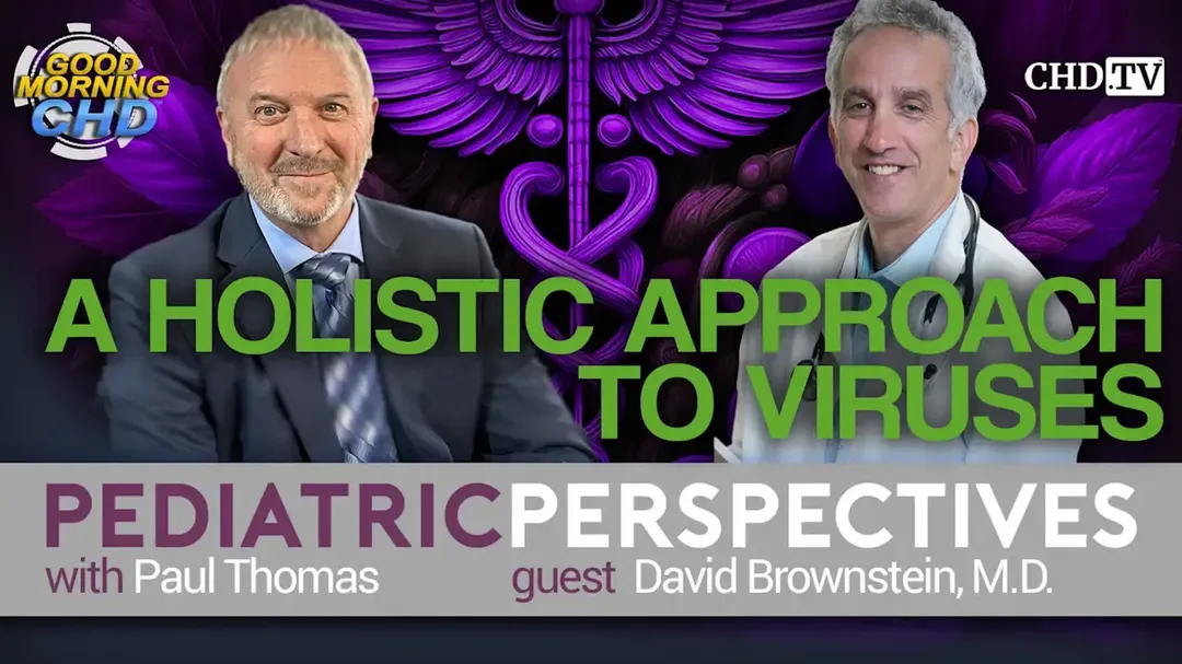 holistic viral treatment for children, pediatric immune support protocols, vitamin and iodine for kids, alternatives to vaccines for viruses, Dr. David Brownstein holistic medicine